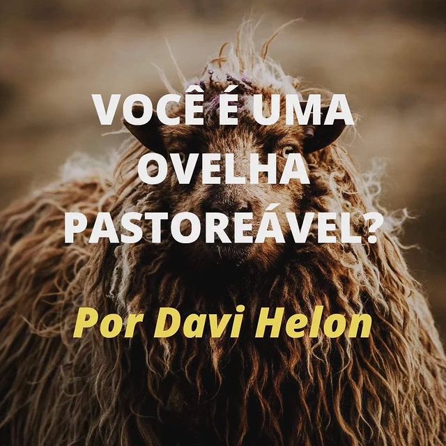 VOCÊ É UMA OVELHA PASTOREÁVEL?