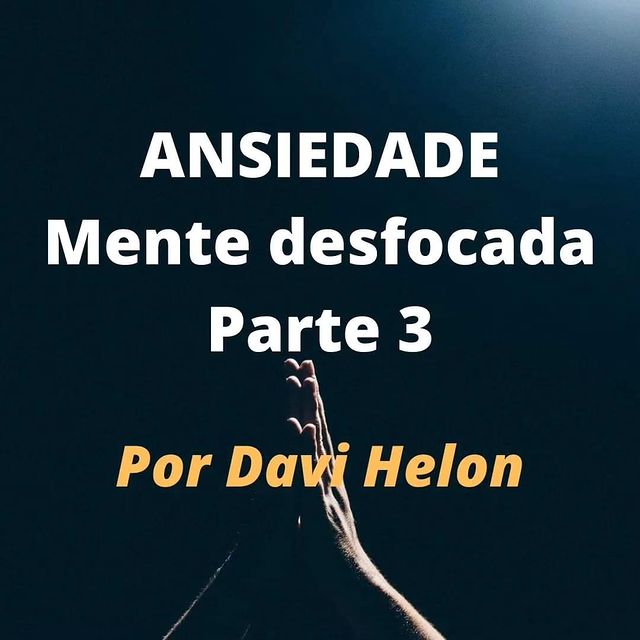 ANSIEDADE – MENTE DESFOCADA