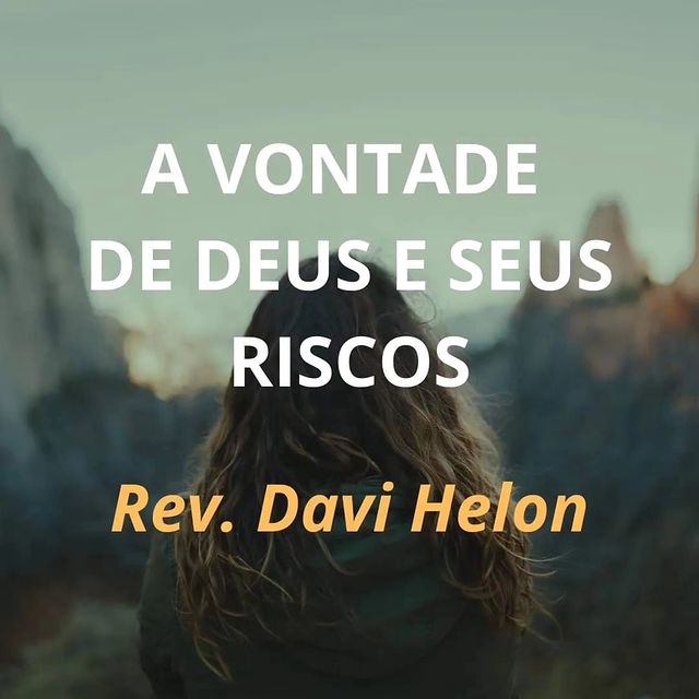 A VONTADE DE DEUS E SEUS RISCOS