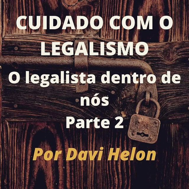 CUIDADO COM O LEGALISMO