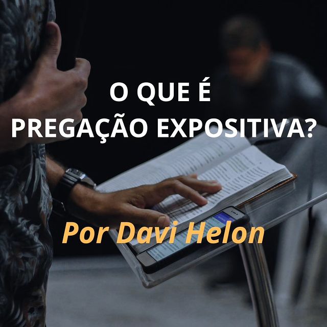 O QUE É PREGAÇÃO EXPOSITIVA?